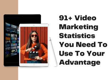91+ Video Marketing Statistics You Need To Use To Your Advantage